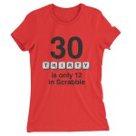 T-shirt 30 is only 12 in scrabble
