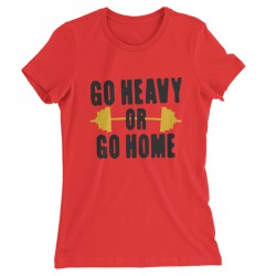 Go Heavy or Go Home - Woman