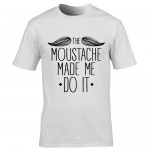 The moustache made me do it - For Him