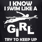 I know I swim like a girl - For Her