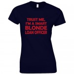 Trust me i m a smart blonde loan officer - Voor Haar