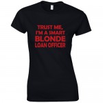 Trust me i m a smart blonde loan officer - Voor Haar